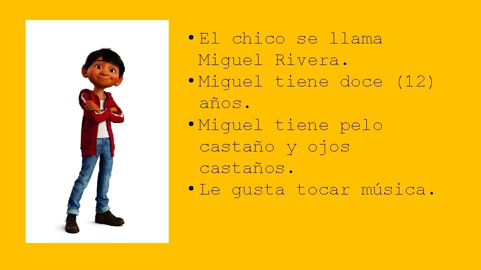  • El chico se llama Miguel Rivera. • Miguel tiene doce (12) años.