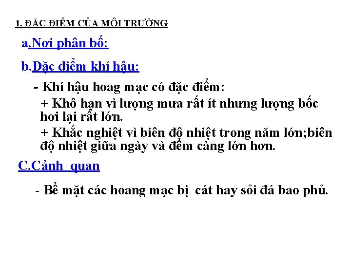 1. ĐẶC ĐIỂM CỦA MÔI TRƯỜNG a. Nơi phân bố: b. Đặc điểm khí