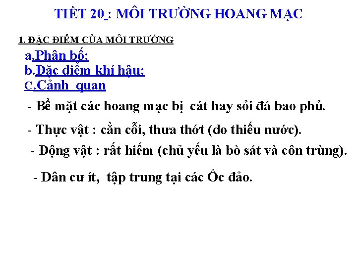 TIẾT 20 : MÔI TRƯỜNG HOANG MẠC 1. ĐẶC ĐIỂM CỦA MÔI TRƯỜNG a.