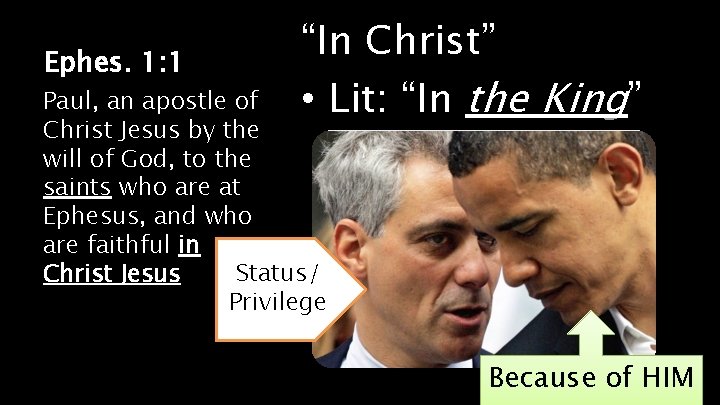 Ephes. 1: 1 “In Christ” • Lit: “In the King” Paul, an apostle of