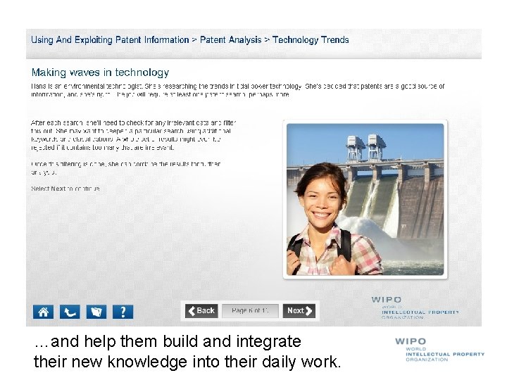 …and help them build and integrate their new knowledge into their daily work. 