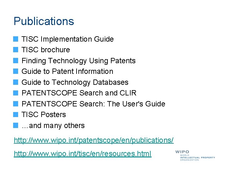 Publications TISC Implementation Guide TISC brochure Finding Technology Using Patents Guide to Patent Information