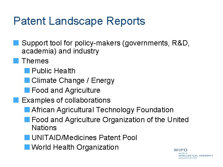 Patent Landscape Reports Support tool for policy-makers (governments, R&D, academia) and industry Themes Public