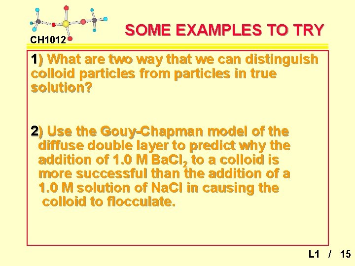 CH 1012 SOME EXAMPLES TO TRY 1) What are two way that we can