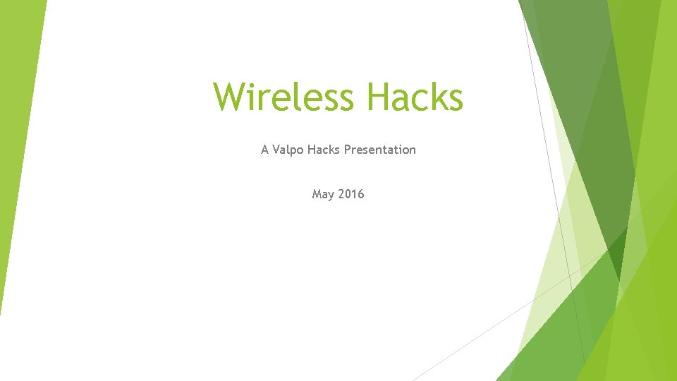 Wireless Hacks A Valpo Hacks Presentation May 2016 