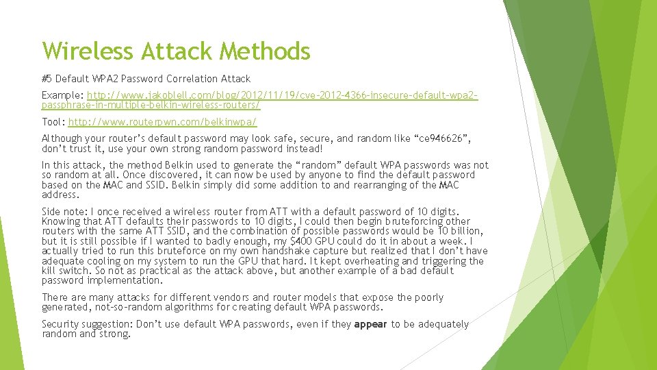 Wireless Attack Methods #5 Default WPA 2 Password Correlation Attack Example: http: //www. jakoblell.