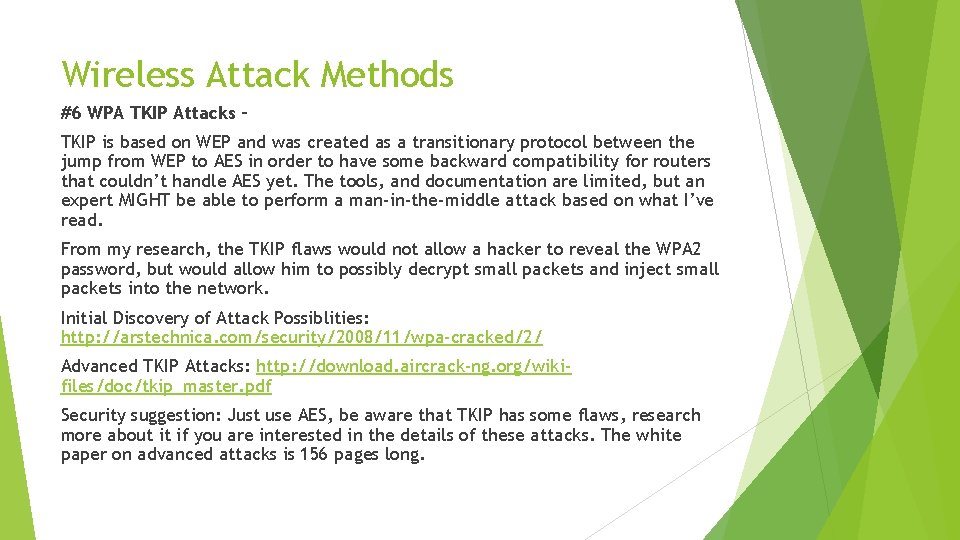 Wireless Attack Methods #6 WPA TKIP Attacks – TKIP is based on WEP and