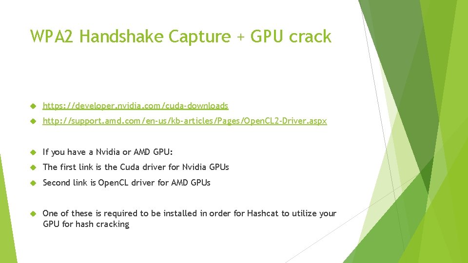 WPA 2 Handshake Capture + GPU crack https: //developer. nvidia. com/cuda-downloads http: //support. amd.