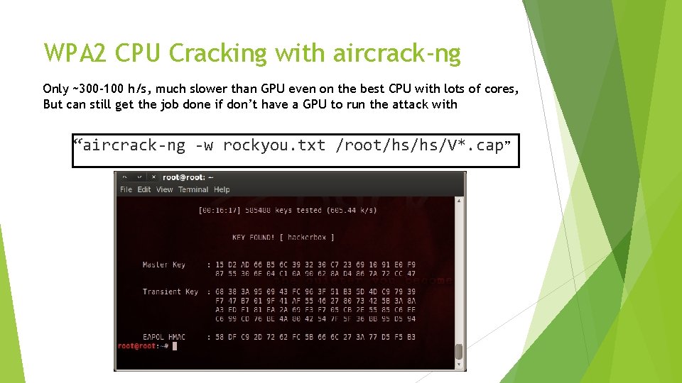 WPA 2 CPU Cracking with aircrack-ng Only ~300 -100 h/s, much slower than GPU