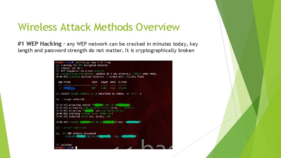 Wireless Attack Methods Overview #1 WEP Hacking – any WEP network can be cracked