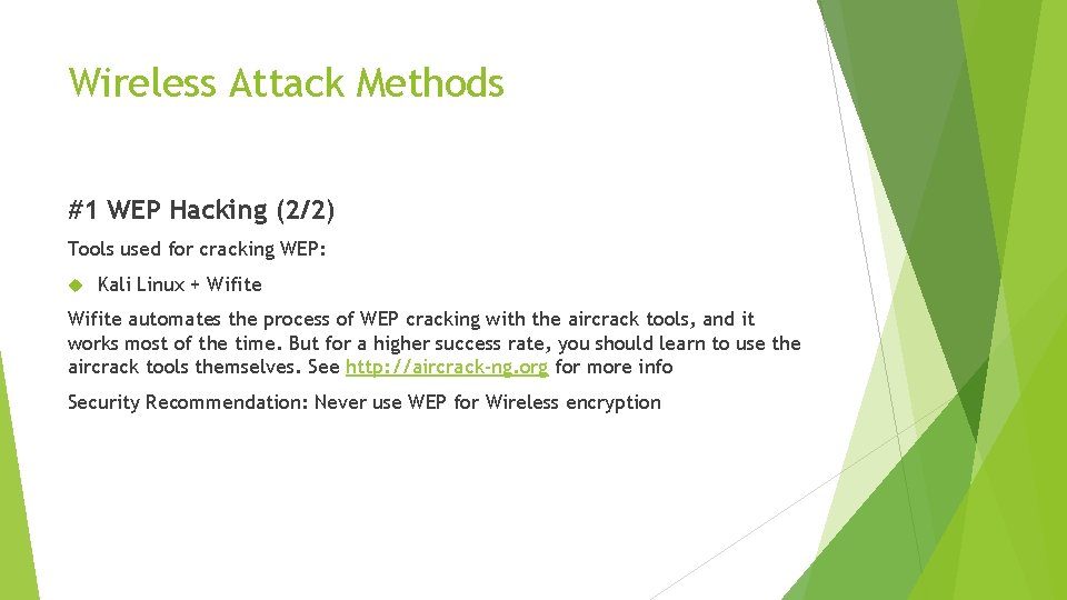 Wireless Attack Methods #1 WEP Hacking (2/2) Tools used for cracking WEP: Kali Linux