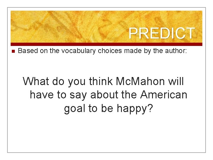 PREDICT n Based on the vocabulary choices made by the author: What do you