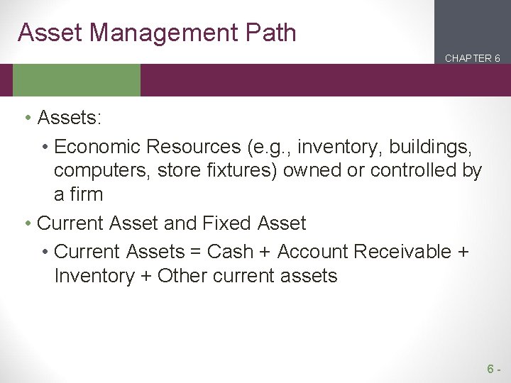 Asset Management Path CHAPTER 6 2 1 • Assets: • Economic Resources (e. g.