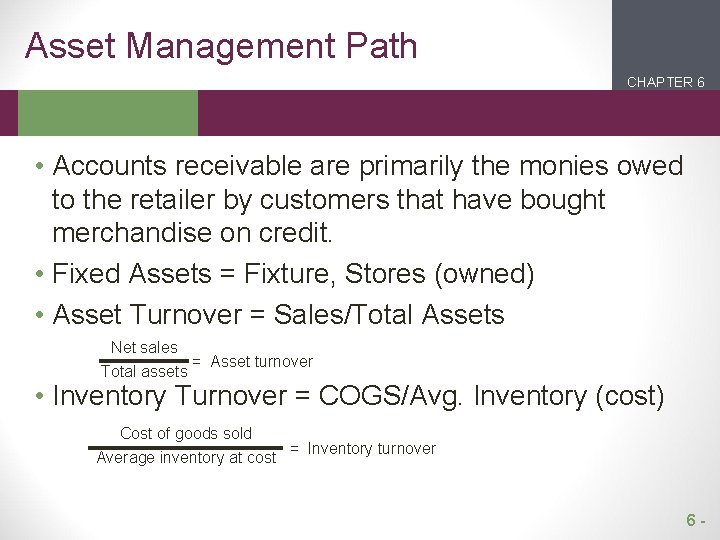 Asset Management Path CHAPTER 6 2 1 • Accounts receivable are primarily the monies