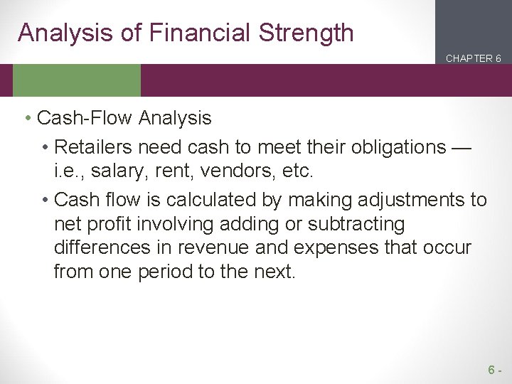 Analysis of Financial Strength CHAPTER 6 2 1 • Cash-Flow Analysis • Retailers need