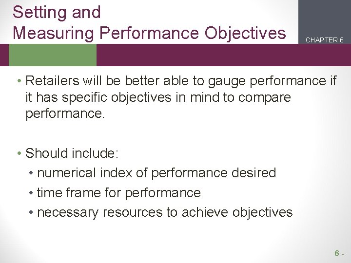 Setting and Measuring Performance Objectives CHAPTER 6 2 1 • Retailers will be better