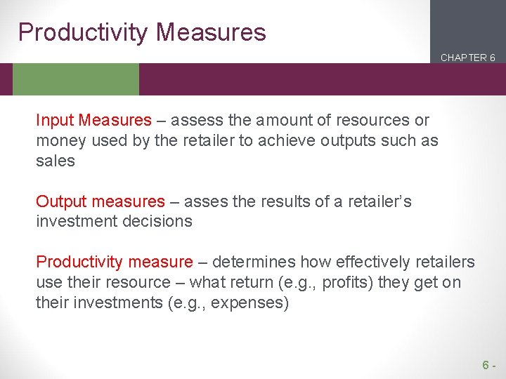 Productivity Measures CHAPTER 6 2 1 Input Measures – assess the amount of resources