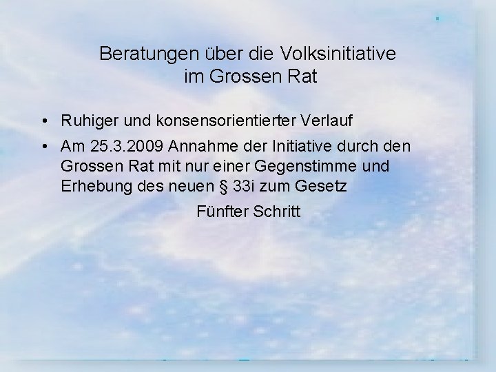 Beratungen über die Volksinitiative im Grossen Rat • Ruhiger und konsensorientierter Verlauf • Am