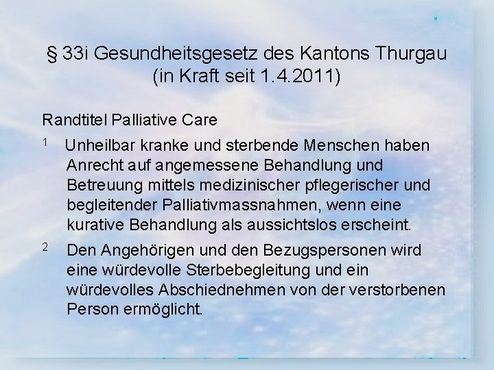 § 33 i Gesundheitsgesetz des Kantons Thurgau (in Kraft seit 1. 4. 2011) Randtitel