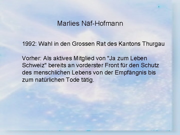 Marlies Näf-Hofmann 1992: Wahl in den Grossen Rat des Kantons Thurgau Vorher: Als aktives