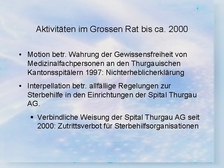 Aktivitäten im Grossen Rat bis ca. 2000 • Motion betr. Wahrung der Gewissensfreiheit von