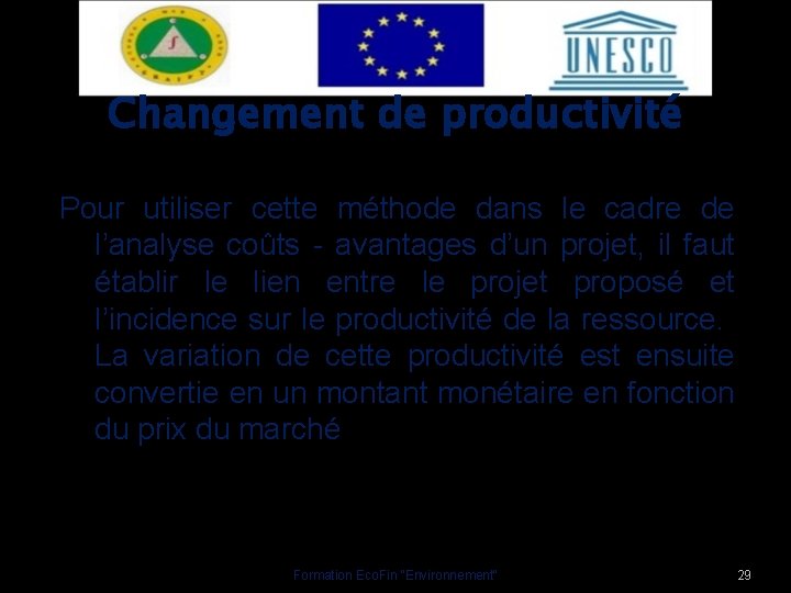 Changement de productivité Pour utiliser cette méthode dans le cadre de l’analyse coûts -