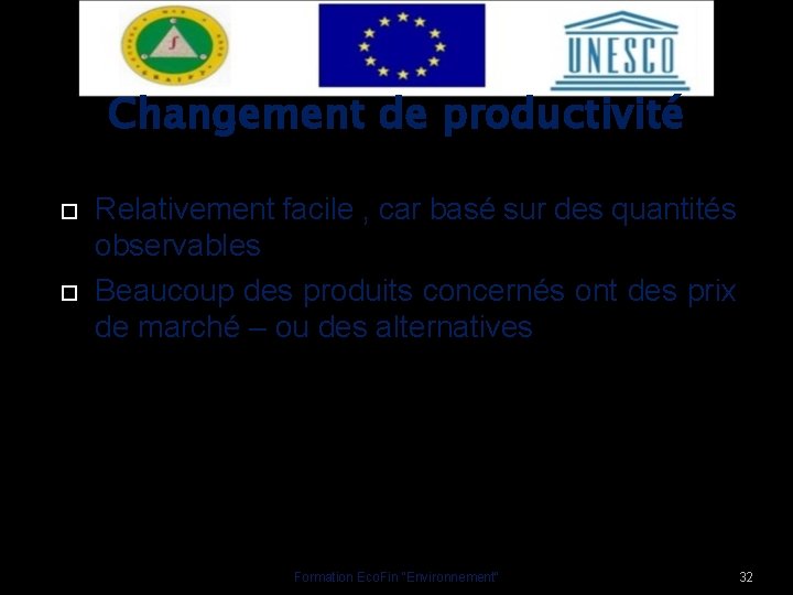 Changement de productivité Relativement facile , car basé sur des quantités observables Beaucoup des