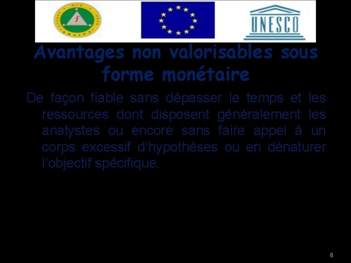 Avantages non valorisables sous forme monétaire De façon fiable sans dépasser le temps et