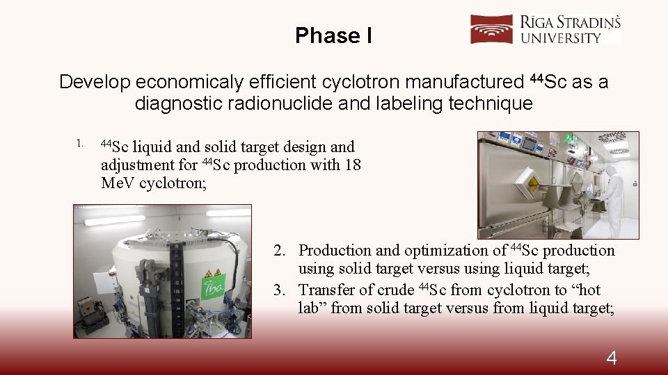 Phase I Develop economicaly efficient cyclotron manufactured 44 Sc as a diagnostic radionuclide and