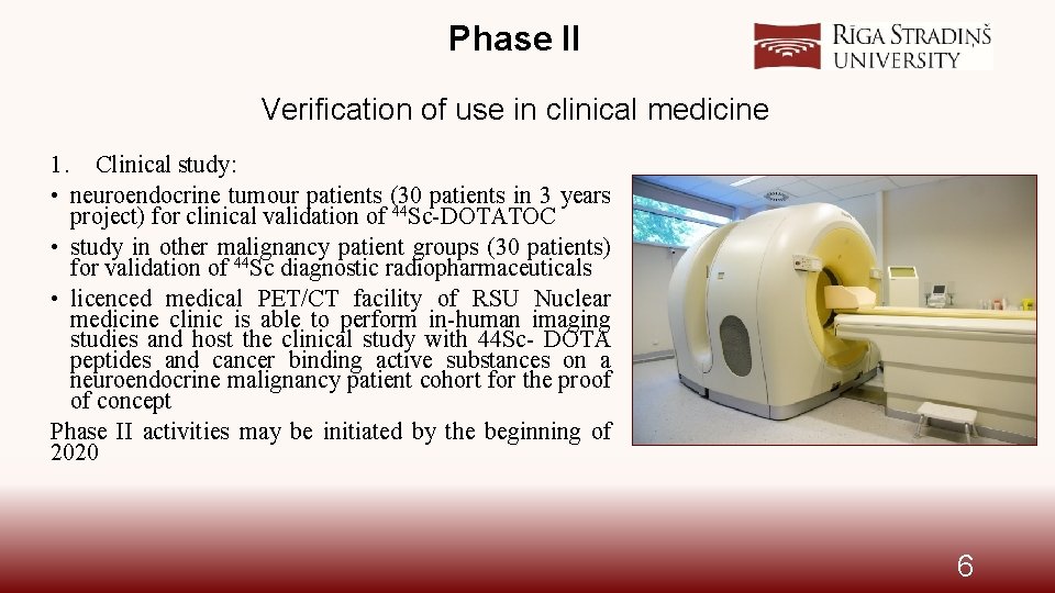 Phase II Verification of use in clinical medicine 1. Clinical study: • neuroendocrine tumour