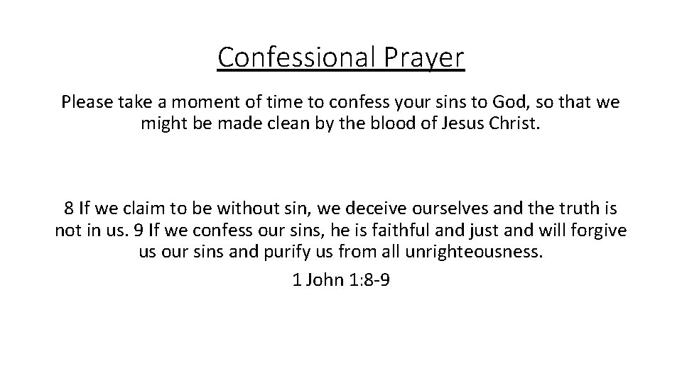 Confessional Prayer Please take a moment of time to confess your sins to God,