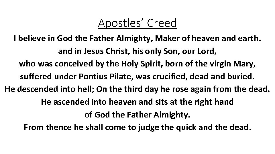 Apostles’ Creed I believe in God the Father Almighty, Maker of heaven and earth.