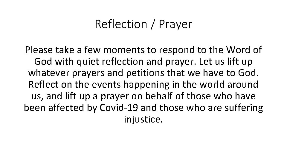 Reflection / Prayer Please take a few moments to respond to the Word of