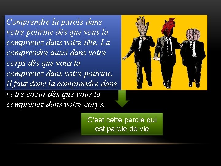 Comprendre la parole dans votre poitrine dès que vous la comprenez dans votre tête.