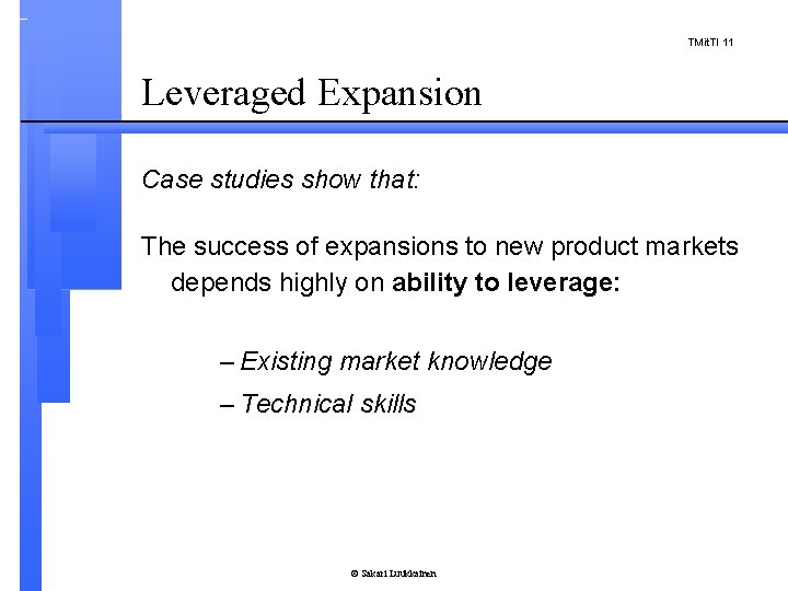 TMit. TI 11 Leveraged Expansion Case studies show that: The success of expansions to