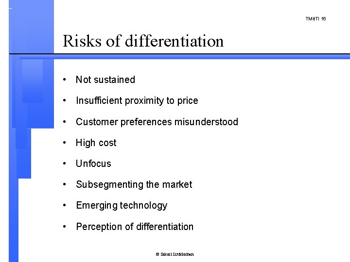 TMit. TI 16 Risks of differentiation • Not sustained • Insufficient proximity to price