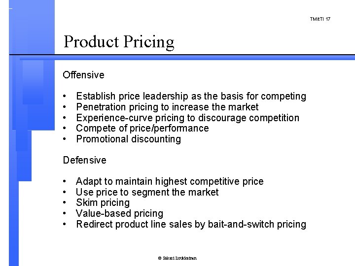 TMit. TI 17 Product Pricing Offensive • • • Establish price leadership as the