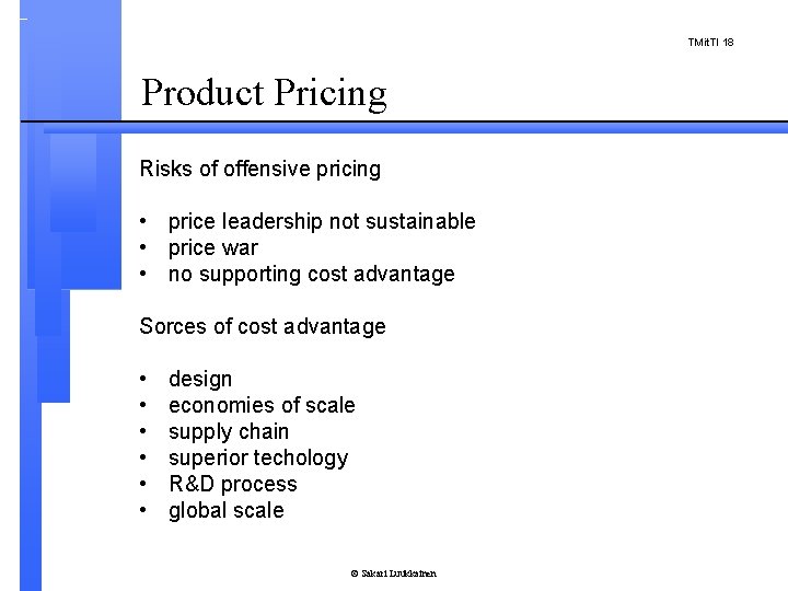 TMit. TI 18 Product Pricing Risks of offensive pricing • price leadership not sustainable