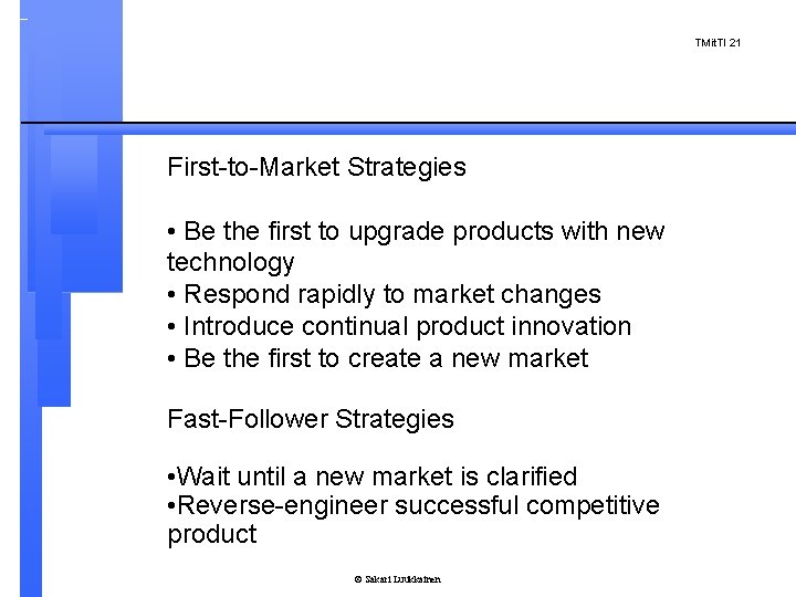 TMit. TI 21 First-to-Market Strategies • Be the first to upgrade products with new