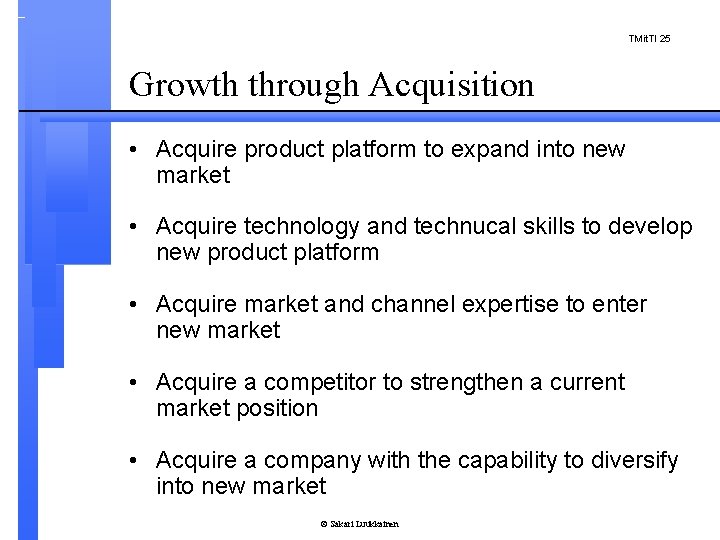 TMit. TI 25 Growth through Acquisition • Acquire product platform to expand into new