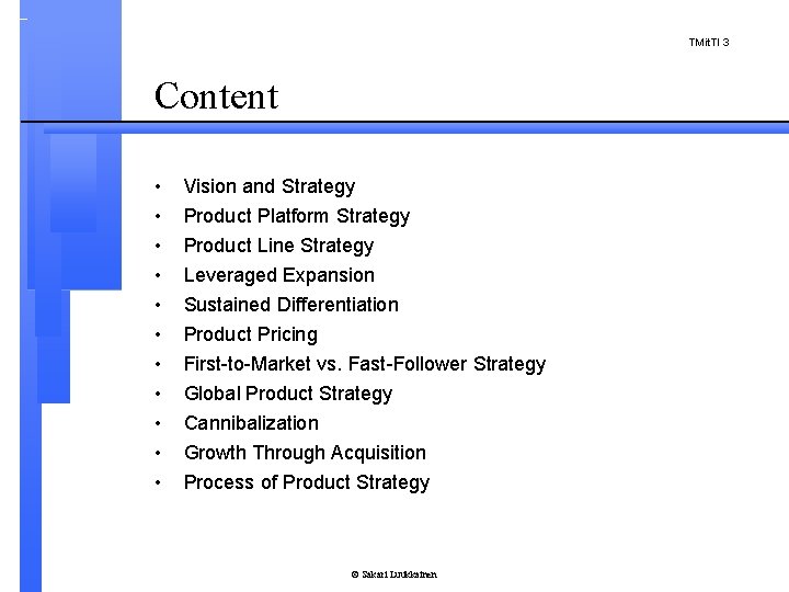 TMit. TI 3 Content • • • Vision and Strategy Product Platform Strategy Product