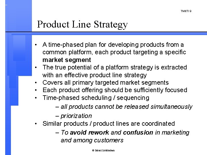 TMit. TI 9 Product Line Strategy • A time-phased plan for developing products from