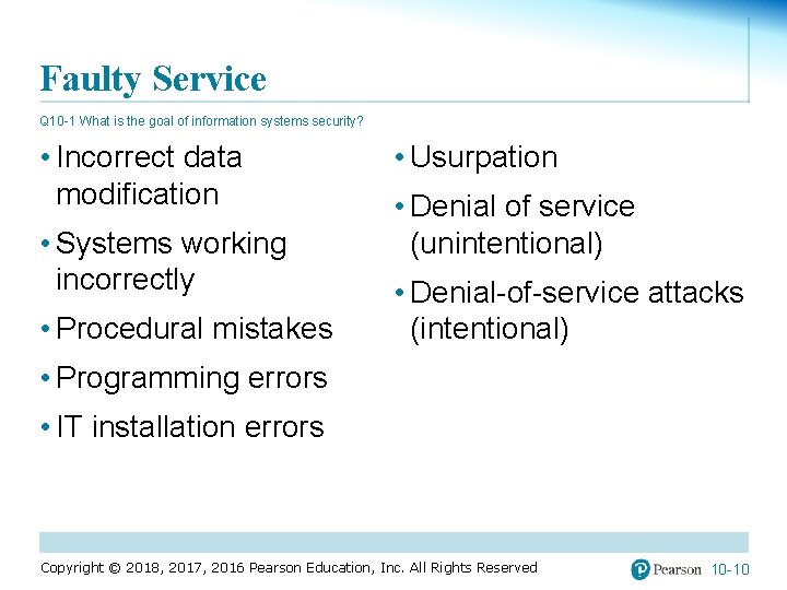 Faulty Service Q 10 -1 What is the goal of information systems security? •