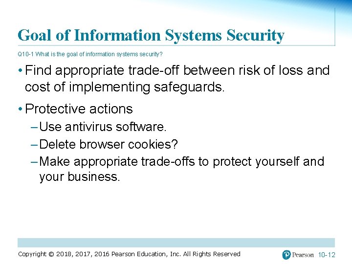 Goal of Information Systems Security Q 10 -1 What is the goal of information