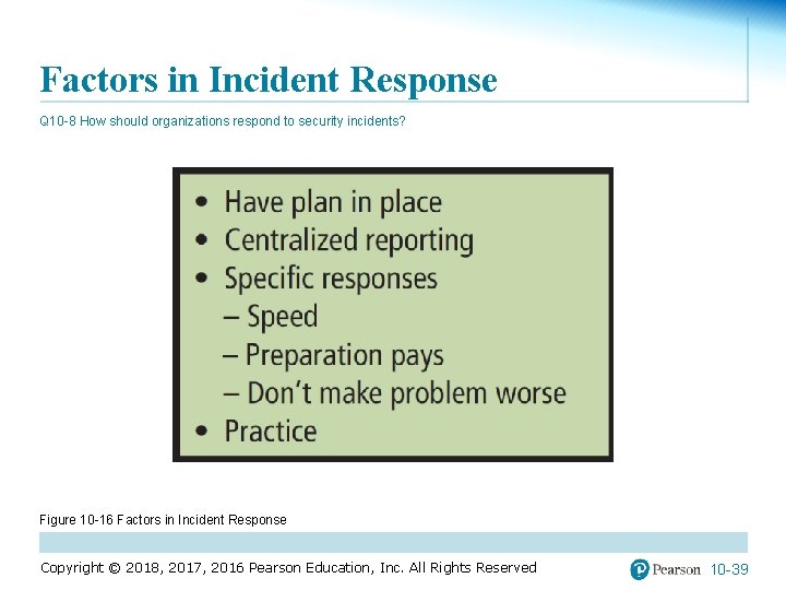 Factors in Incident Response Q 10 -8 How should organizations respond to security incidents?