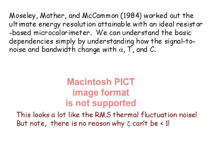 Moseley, Mather, and Mc. Cammon (1984) worked out the ultimate energy resolution attainable with