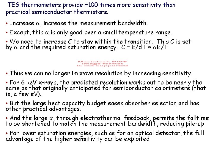 TES thermometers provide ~100 times more sensitivity than practical semiconductor thermistors. • Increase a,