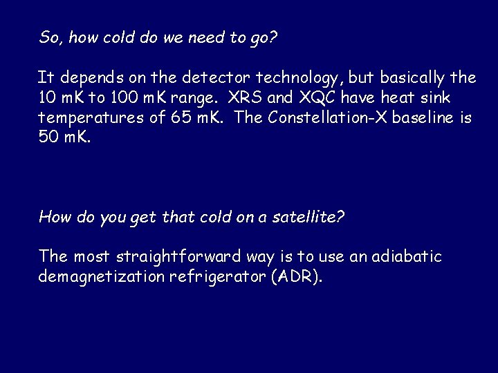 So, how cold do we need to go? It depends on the detector technology,