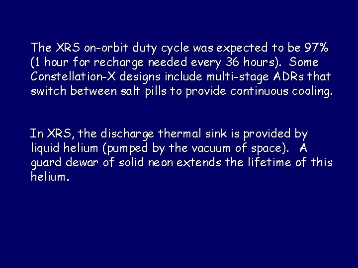 The XRS on-orbit duty cycle was expected to be 97% (1 hour for recharge