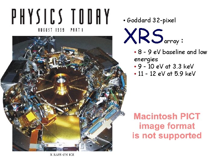  • Goddard 32 -pixel XRS array : • 8 - 9 e. V
